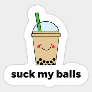 Boba Bubble Tea Funny Suck My Balls Sticker